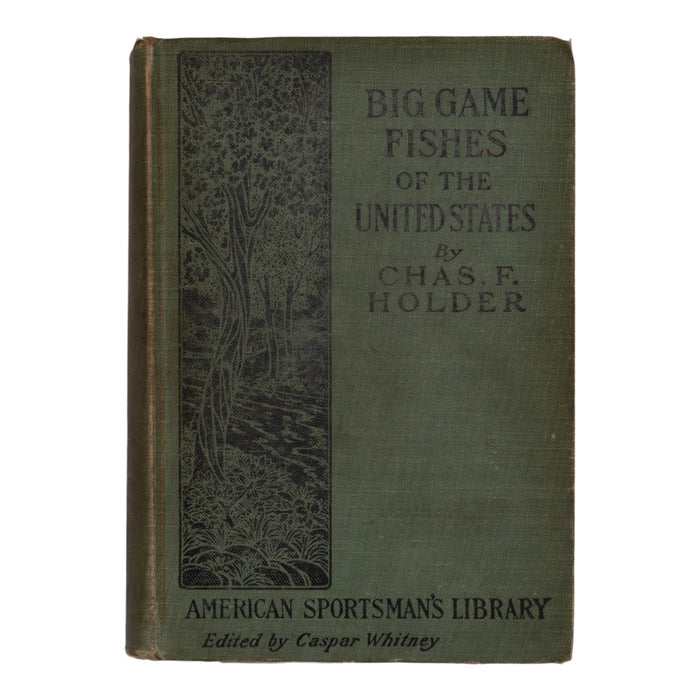 "Big Game Fishes of the United States" by Chas. F. Holder