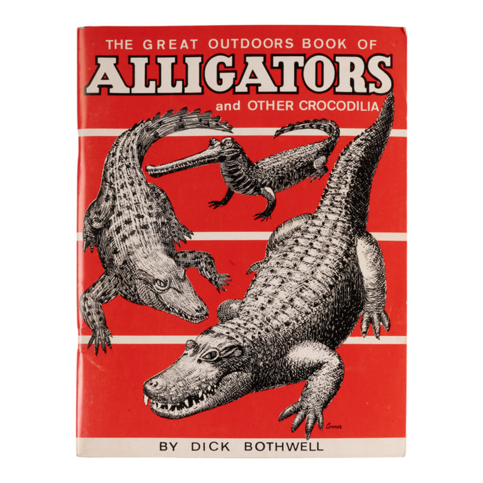 "The Great Outdoors Book of Alligators and Other Crocodilia" by Dick Bothwell