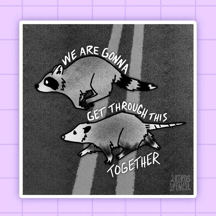 Motivational Possum and Raccoon Vinyl Sticker