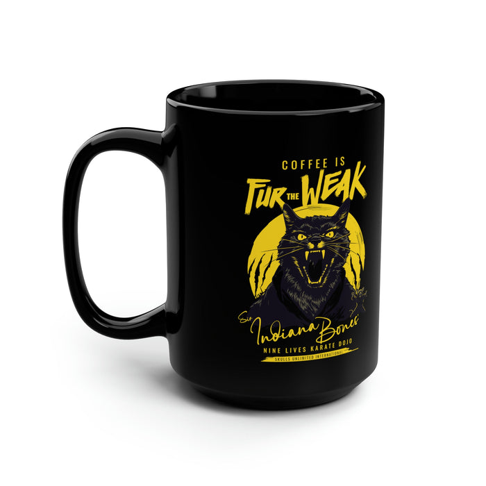 Coffee is FUR THE WEAK - Sir Indiana Bones Karate Mug, 15oz