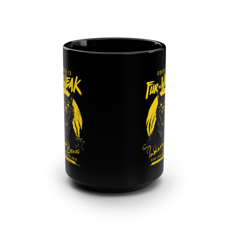 Coffee is FUR THE WEAK - Sir Indiana Bones Karate Mug, 15oz