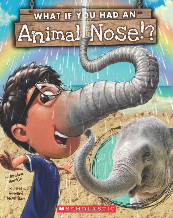 "What If You Had Animal..." Book Series (by Sandra Markle and Illustrated by Howard McWilliam)