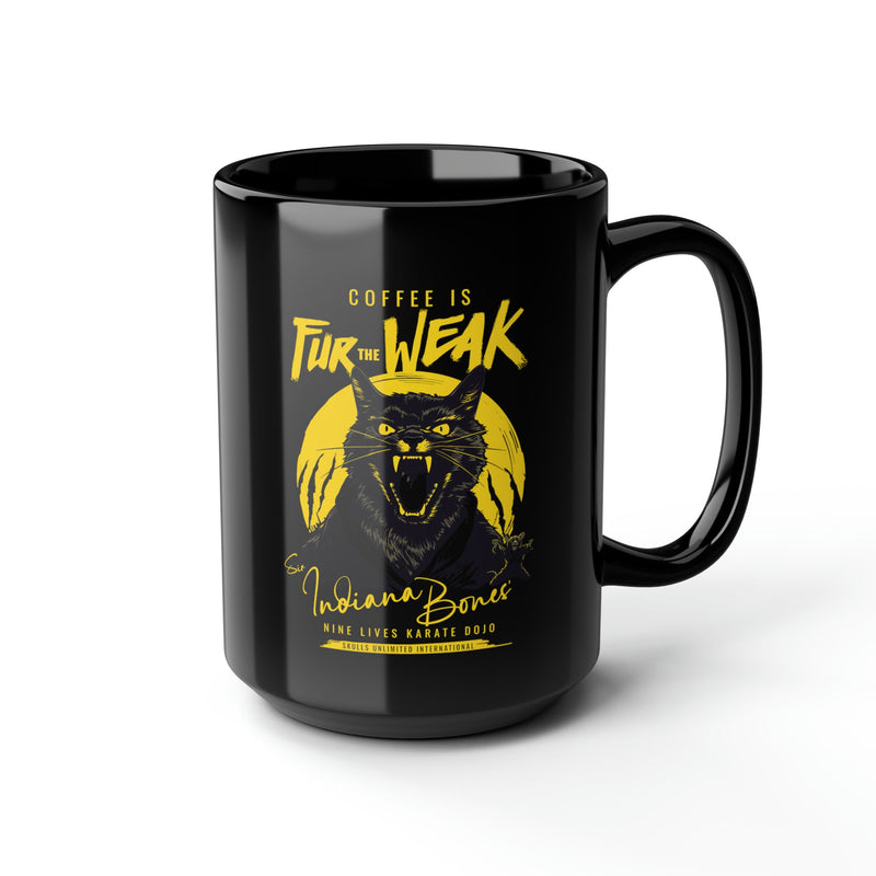 Coffee is FUR THE WEAK - Sir Indiana Bones Karate Mug, 15oz